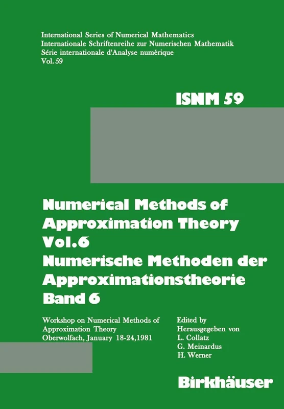 Numerical Methods of Approximation Theory, Vol.6 Numerische Methoden der Approximationstheorie, Band 6: Workshop on Numerical Methods of Approximation ... Series of Numerical Mathematics, 59)