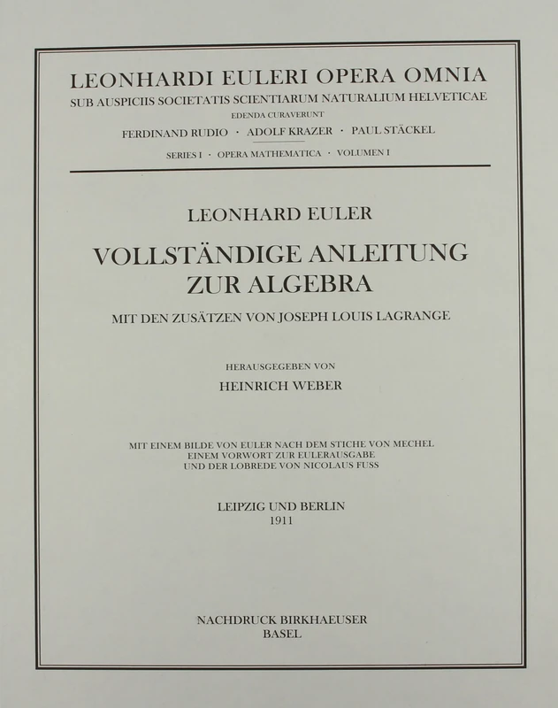 Vollständige Anleitung zur Algebra: With supplements by Joseph Louis Lagrange: 1 / 1 (Leonhard Euler, Opera Omnia, 1 / 1)