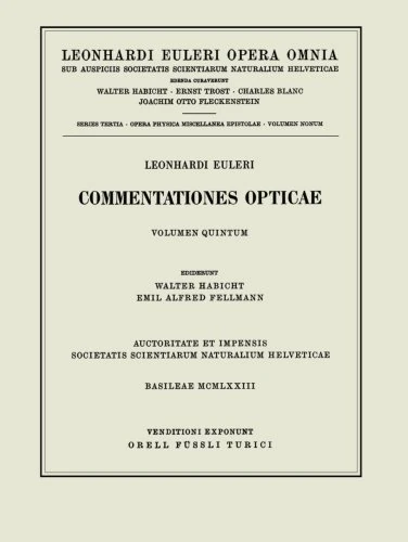 Commentationes Opticae 5th Part (Leonhardi Euleri, Opera Omnia Series Tertia Opera Physica Miscellanea Epistolae) (French Edition): 9