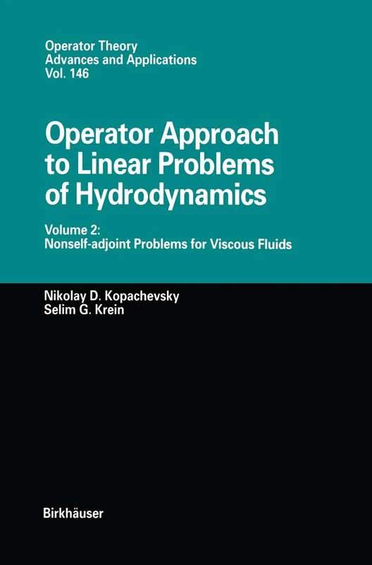 Operator Approach to Linear Problems of Hydrodynamics: Volume 2: Nonself-adjoint Problems for Viscous Fluids: 146 (Operator Theory: Advances and Applications, 146)