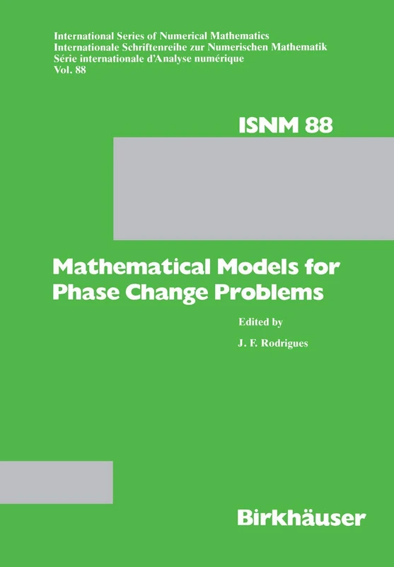 Mathematical Models for Phase Change Problems: Proceedings of the European WorkShop held at Óbidos, Portugal, October 1–3, 1988: 88 (International Series of Numerical Mathematics, 88) - Image 1