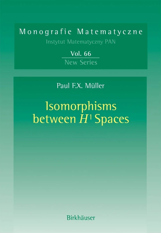 Isomorphisms Between H¹ Spaces: 66 (Monografie Matematyczne, 66)