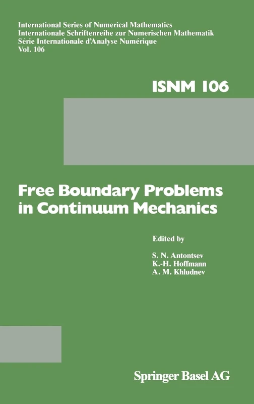 Free Boundary Problems in Continuum Mechanics: International Conference on Free Boundary Problems in Continuum Mechanics, Novosibirsk, July ... Series of Numerical Mathematics)