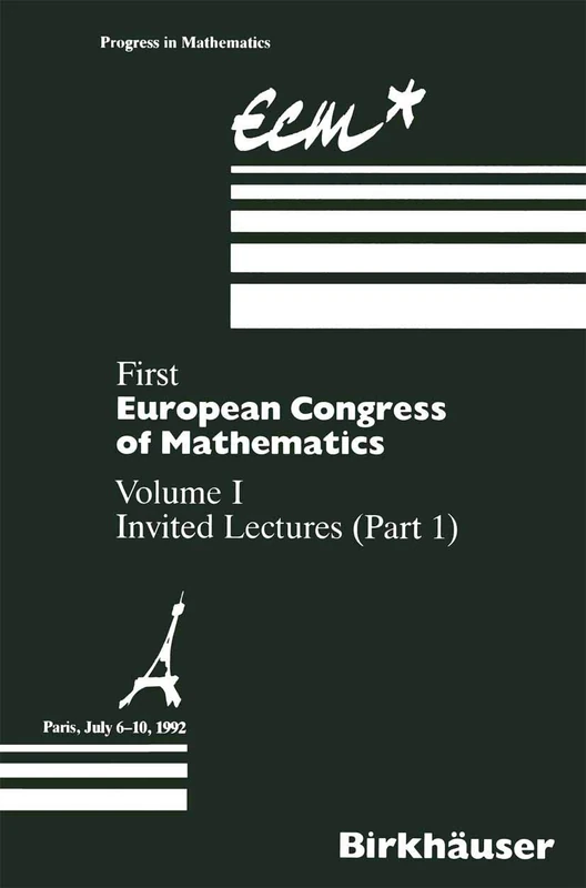 First European Congress of Mathematics: Volume I Invited Lectures Part 1: 3 (Progress in Mathematics, 3)