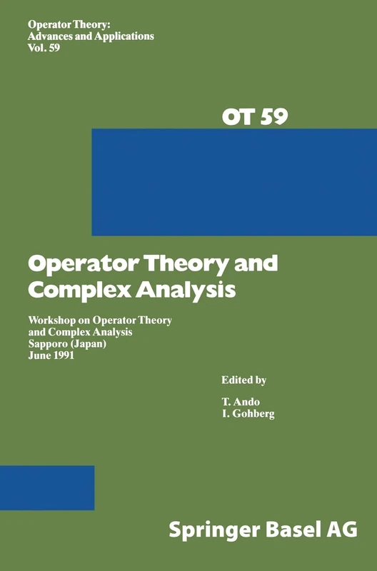 Operator Theory and Complex Analysis: Workshop, Sapporo, Japan, June 1991: 59 (Operator Theory: Advances and Applications)