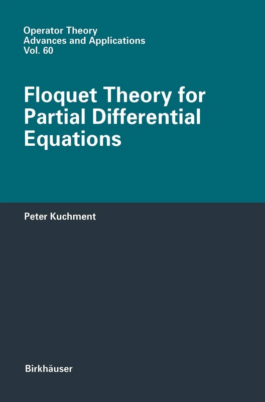 Floquet Theory for Partial Differential Equations: 60 (Operator Theory: Advances and Applications, 60)