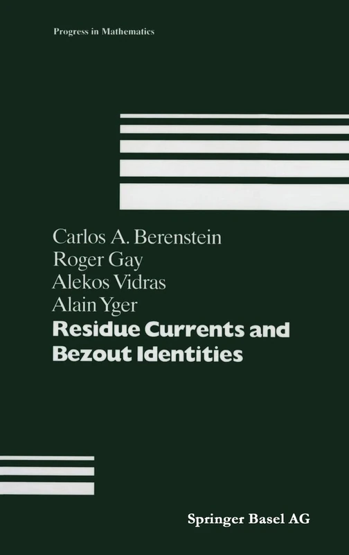 Residue Currents and Bezout Identities: v. 114 (Progress in Mathematics)