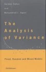 The Analysis of Variance: Fixed, Random and Mixed Models