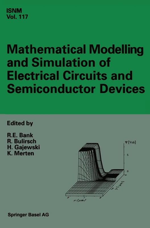 Mathematical Modelling and Simulation of Electrical Circuits and Semiconductor Devices: Proceedings of a Conference Held at the Mathematisches ... Series of Numerical Mathematics)