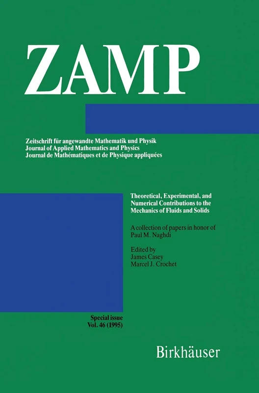 Theoretical, Experimental, and Numerical Contributions to the Mechanics of Fluids and Solids: A collection of papers in honor of Paul M. Naghdi: 46 ... Fur Angewandte Mathmatik Und Physik (ZAMP)) - Image 1