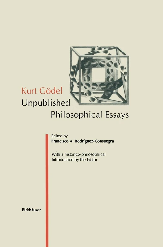 Kurt Gödel: Unpublished Philosophical Essays