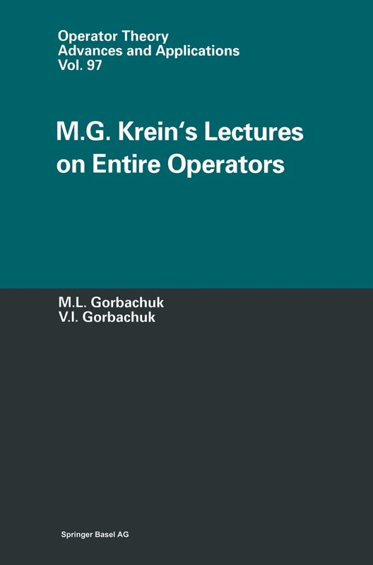 M.G.Krein's Lectures on Entire Operators: No. 97 (Operator Theory: Advances and Applications)