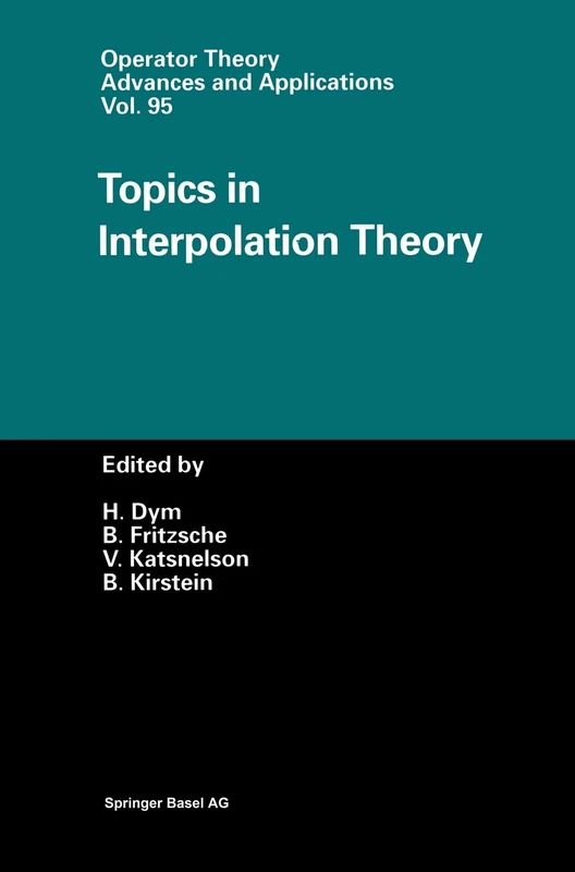 Topics in Interpolation Theory: 95 (Operator Theory, Advances and Applications)