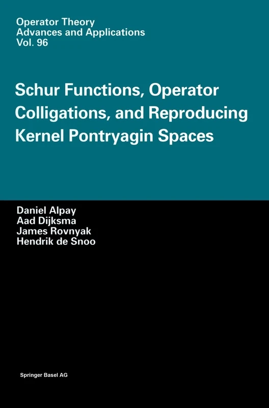 Schur Functions, Operator Colligations and Reproducing Kernel Pontryagin Spaces: No. 96 (Operator Theory: Advances and Applications)