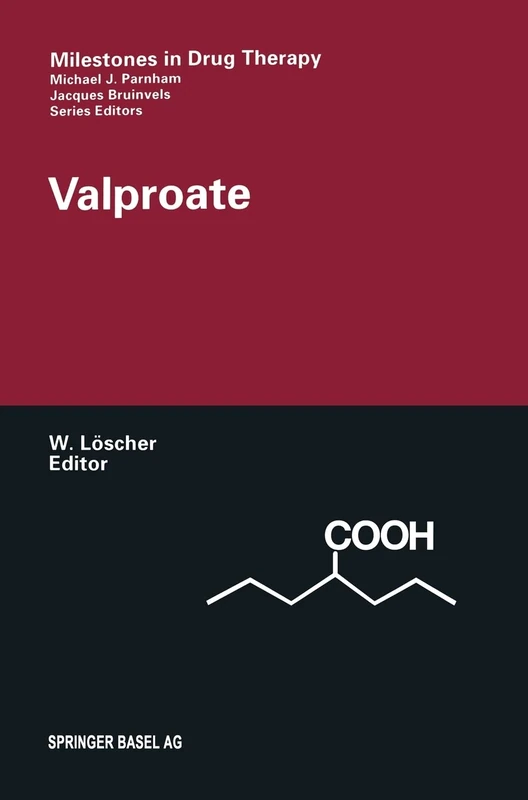 Valproate: A Drug for Epilepsy Psychiatry and Beyond (Milestones in Drug Therapy) - Image 1