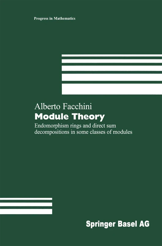 Module Theory: Endomorphism rings and direct sum decompositions in some classes of modules: 167 (Progress in Mathematics, 167)