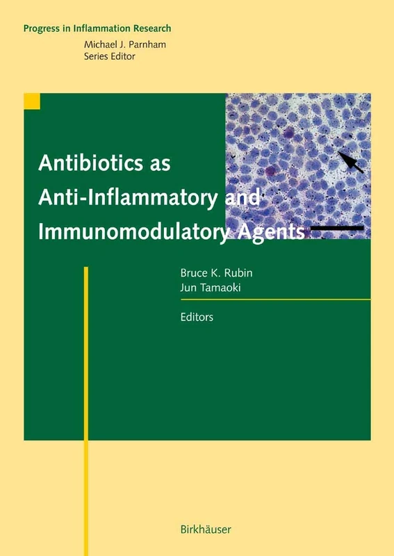 Antibiotics as Anti-Inflammatory and Immunomodulatory Agents (Progress in Inflammation Research)