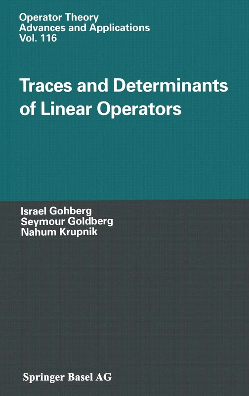 Traces and Determinants of Linear Operators: v. 116 (Operator Theory: Advances and Applications)