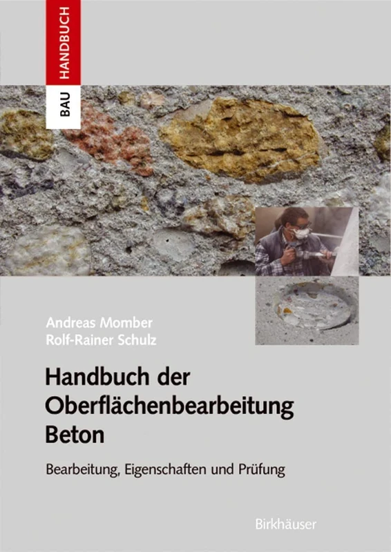 Handbuch der Oberflächenbearbeitung Beton: Bearbeitung - Eigenschaften - Prüfung (Bauhandbuch) - Image 1