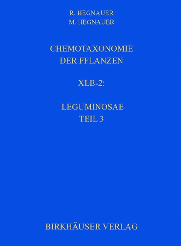 Chemotaxonomie der Pflanzen: Band XIb-2: Leguminosae Teil 3: Papilionoideae: 35 (Lehrbücher und Monographien aus dem Gebiete der exakten Wissenschaften, 35)