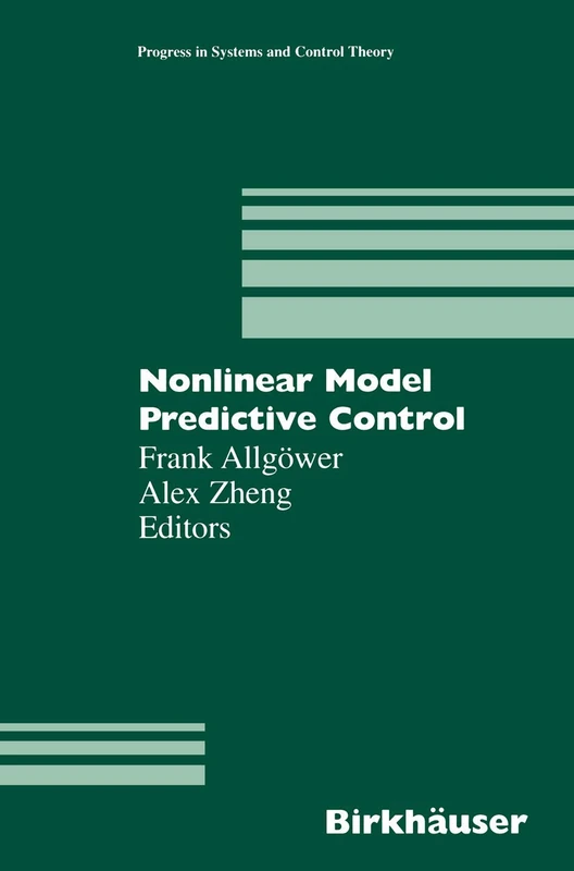Nonlinear Model Predictive Control: 26 (Progress in Systems and Control Theory, 26)