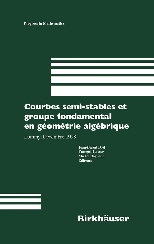 Courbes semi-stables et groupe fondamental en geometrie algebrique: Luminy, Decembre 1998: 187 (Progress in Mathematics, 187)