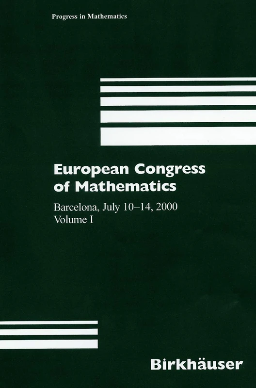European Congress of Mathematics: Barcelona, July 10–14, 2000, Volume I: 201 (Progress in Mathematics, 201)