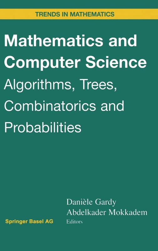 Mathematics and Computer Science: Algorithims, Trees, Combinatorics and Probabilities (Trends in Mathematics)
