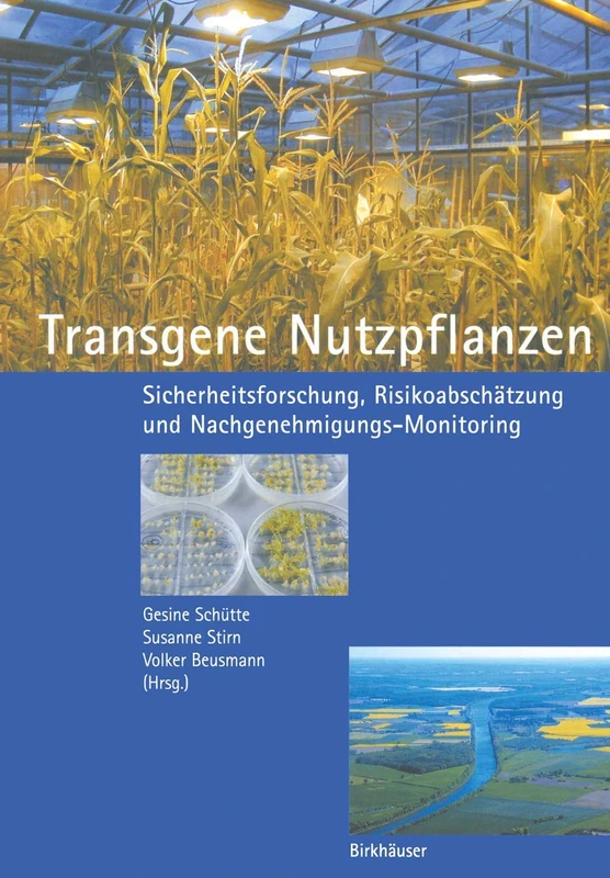 Transgene Nutzpflanzen: Sicherheitsforschung, Risikoabschätzung und Nachgenehmigungs-Monitoring