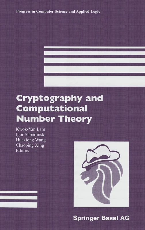 Cryptography and Computational Number Theory: Workshop in Singapore, 1999: v. 20 (Progress in Theoretical Computer Science)