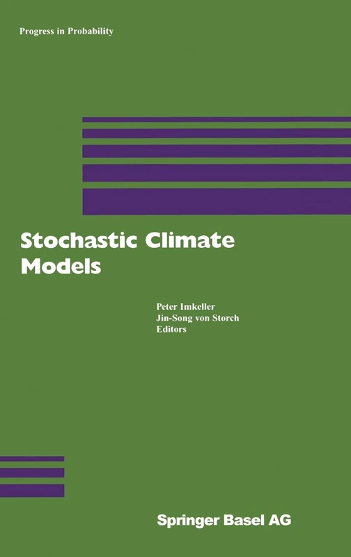 Stochastic Climate Models: Workshop in Chorin, Germany, 1999: v. 49 (Progress in Probability) - Image 1