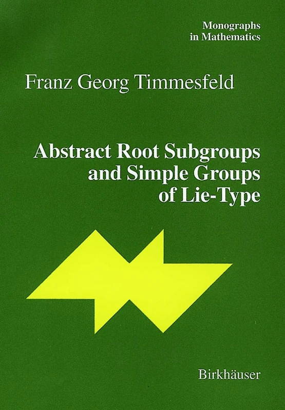 Abstract Root Subgroups and Simple Groups of Lie-Type: 95 (Monographs in Mathematics, 95) - Image 1