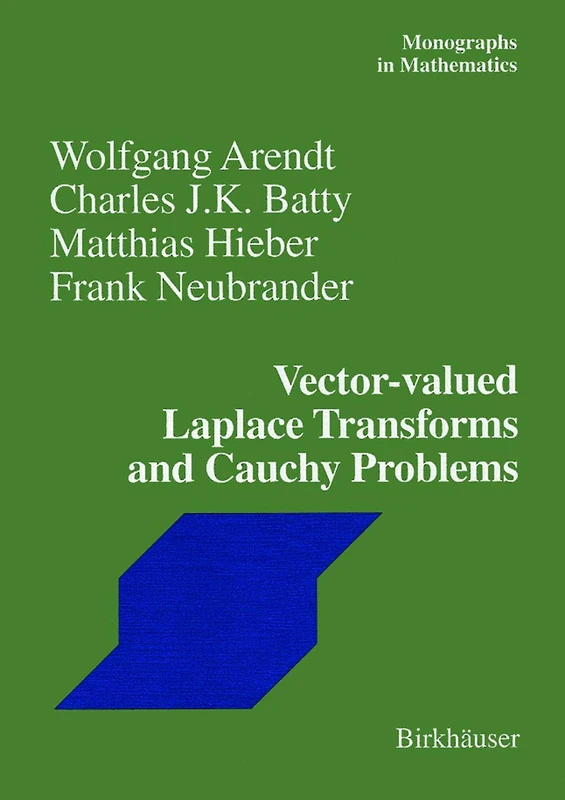 Vector-valued Laplace Transforms and Cauchy Problems: v. 96 (Monographs in Mathematics)