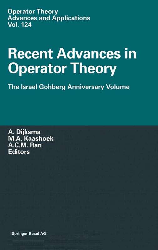Recent Advances in Operator Theory: The Israel Gohberg Anniversary Volume - International Workshop in Groningen, June 1998: v. 124 (Operator Theory: Advances and Applications)