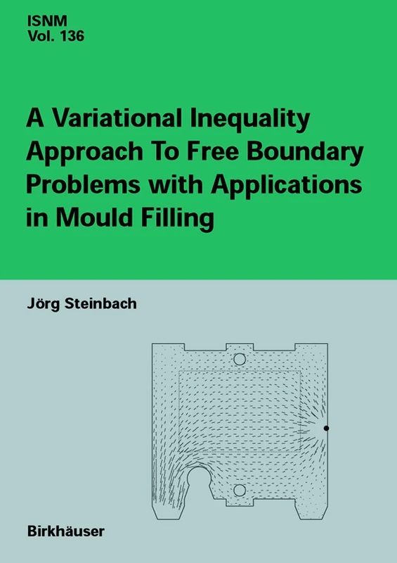 A Variational Inequality Approach to free Boundary Problems with Applications in Mould Filling: 136 (International Series of Numerical Mathematics, 136)