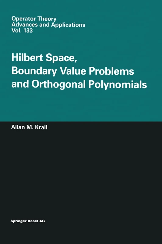 Hilbert Space, Boundary Value Problems and Orthogonal Polynomials: v. 133 (Operator Theory: Advances and Applications)