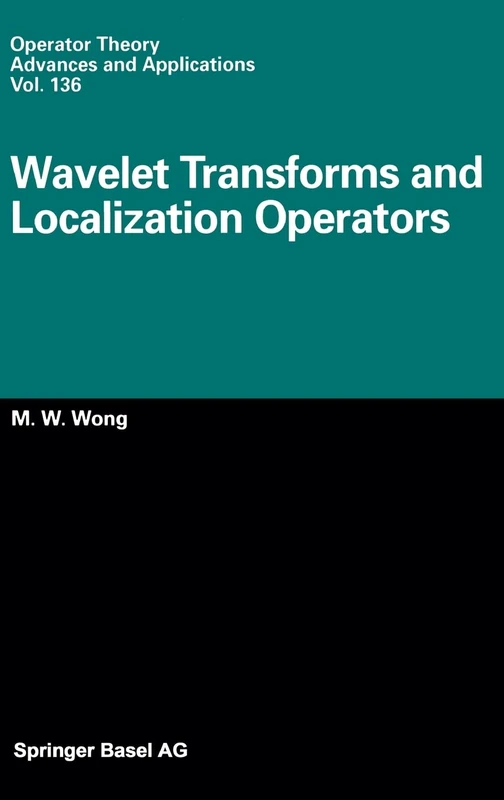 Wavelet Transforms and Localization Operators: v. 136 (Operator Theory: Advances and Applications)