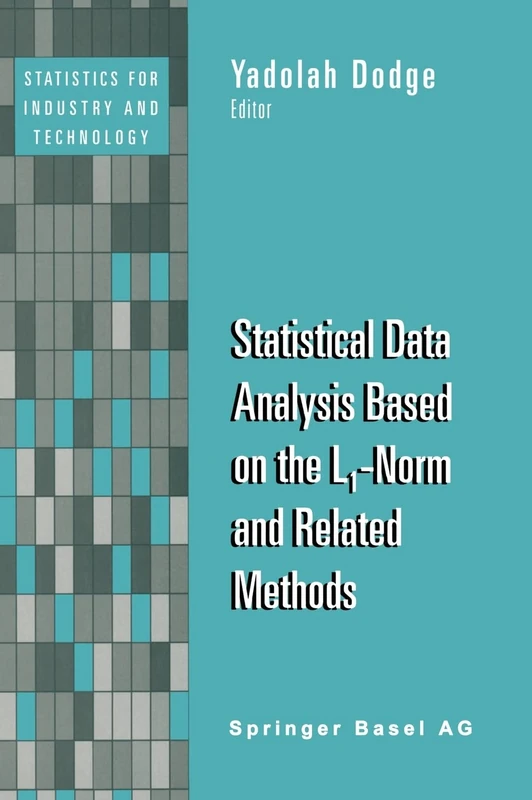 Statistical Data Analysis Based on the L1-Norm and Related Methods (Statistics for Industry and Technology) - Image 1