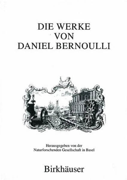 Birkhauser Die Werke von Daniel Bernoulli Band 8 Technology II - Image 1