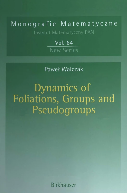 Dynamics of Foliations, Groups and Pseudogroups: 64 (Monografie Matematyczne, 64) - Image 1