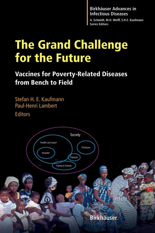 The Grand Challenge for the Future: Vaccines for Poverty-Related Diseases from Bench to Field (Birkhäuser Advances in Infectious Diseases) - Image 1