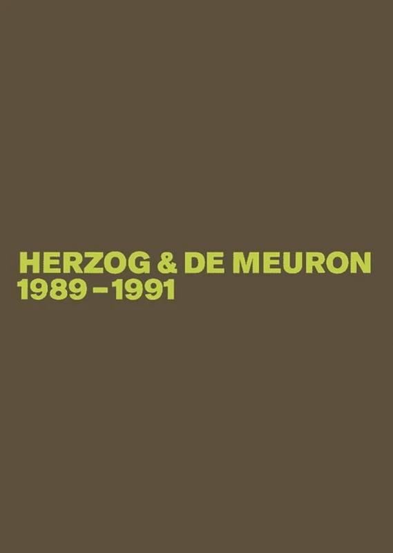 Herzog & de Meuron 1989-1991: Das Gesamtwerk, Band 2 the Complete Works