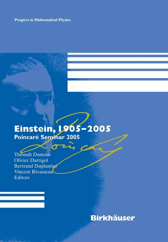Einstein, 1905-2005: Poincaré Seminar 2005: 47 (Progress in Mathematical Physics, 47)