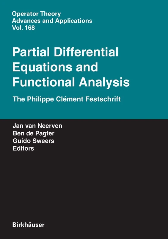 Partial Differential Equations and Functional Analysis: The Philippe Clément Festschrift: 168 (Operator Theory: Advances and Applications, 168) - Image 1