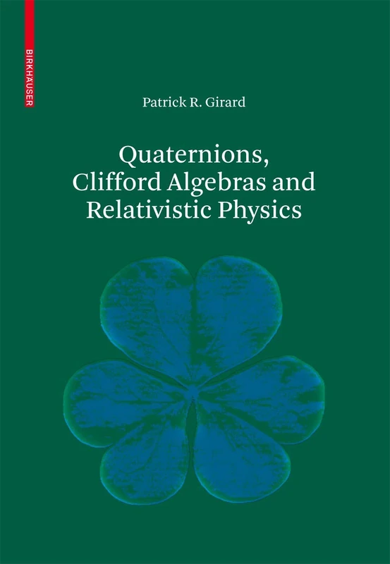 Quaternions, Clifford Algebras and Relativistic Physics