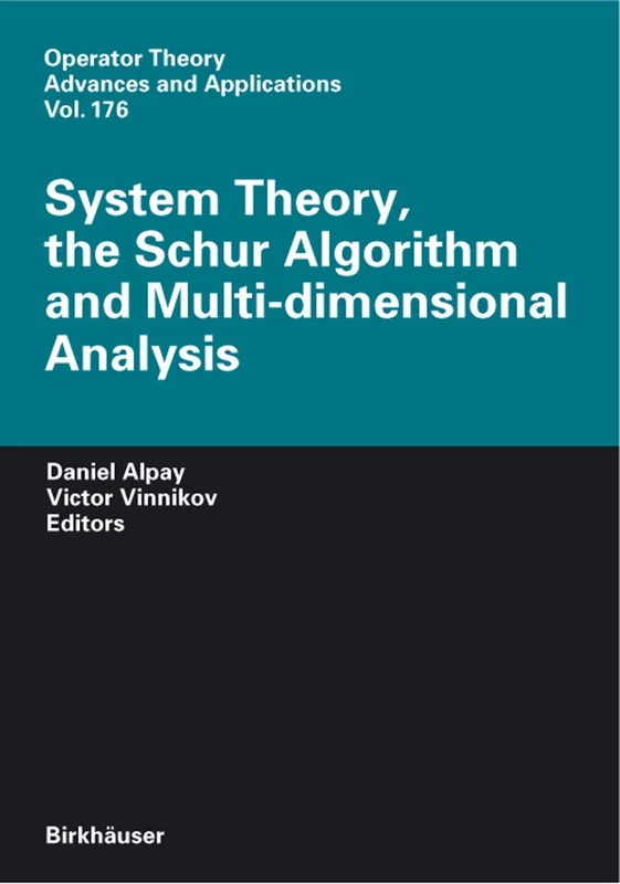 System Theory, the Schur Algorithm and Multidimensional Analysis: 176 (Operator Theory: Advances and Applications, 176) - Image 1