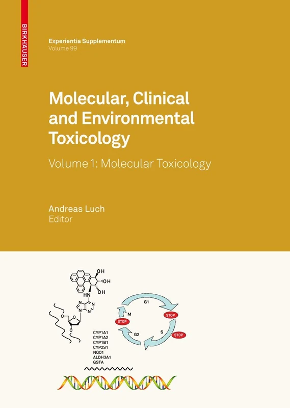 Molecular, Clinical and Environmental Toxicology: Volume 1: Molecular Toxicology: 99 (Experientia Supplementum, 99)