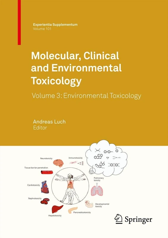 Molecular, Clinical and Environmental Toxicology: Volume 3: Environmental Toxicology: 101 (Experientia Supplementum, 101)