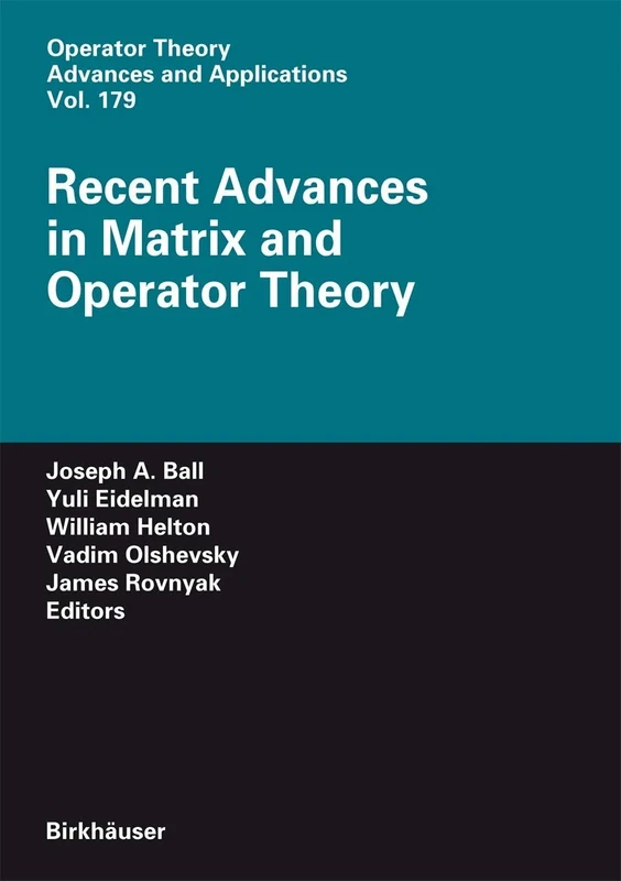 Recent Advances in Matrix and Operator Theory: 179 (Operator Theory: Advances and Applications, 179)