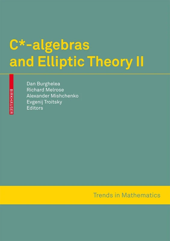 C*-algebras and Elliptic Theory II (Trends in Mathematics)